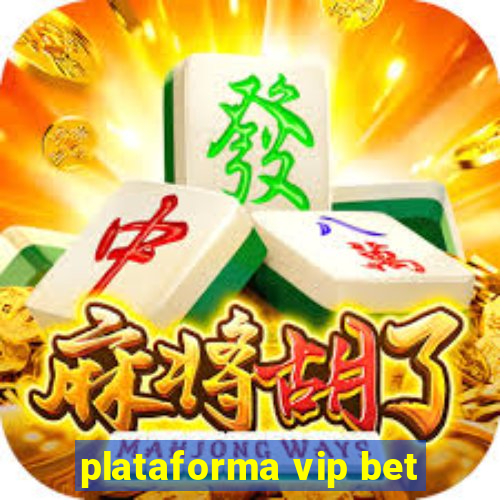 plataforma vip bet