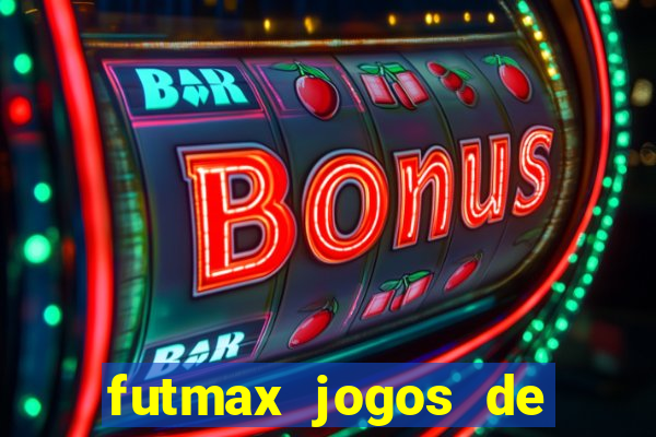 futmax jogos de hoje ao vivo