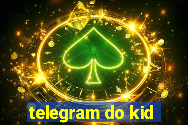 telegram do kid