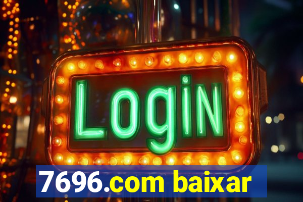 7696.com baixar