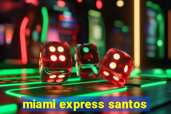miami express santos