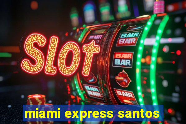miami express santos