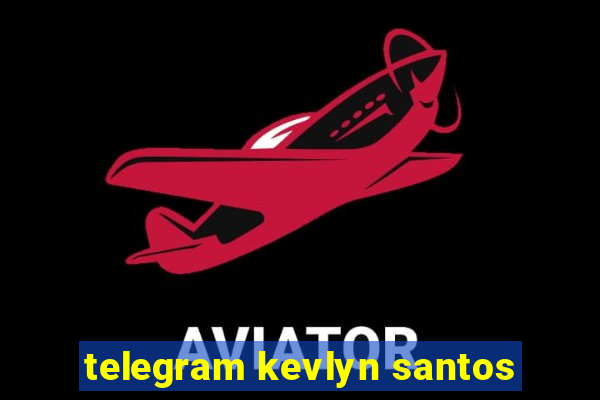 telegram kevlyn santos