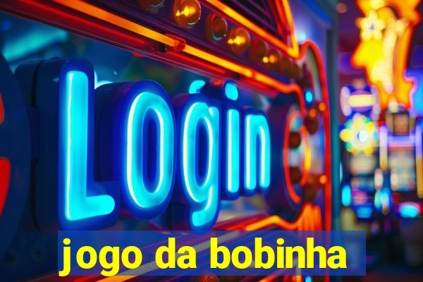 jogo da bobinha