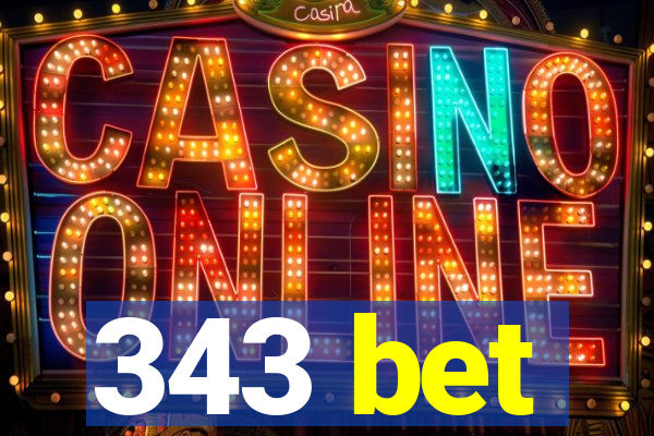 343 bet