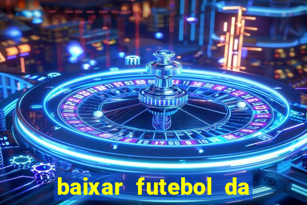 baixar futebol da hora 3.7