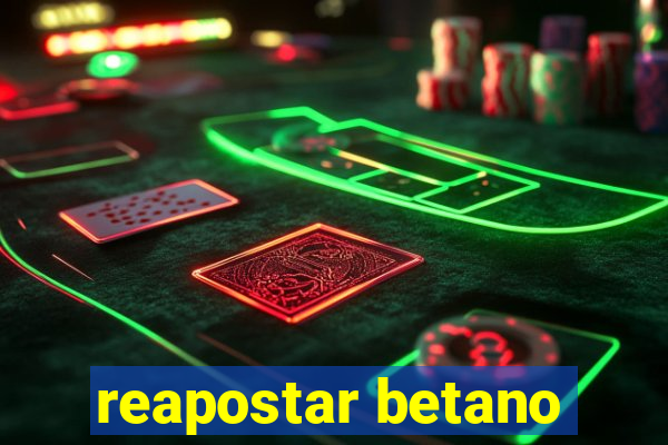 reapostar betano