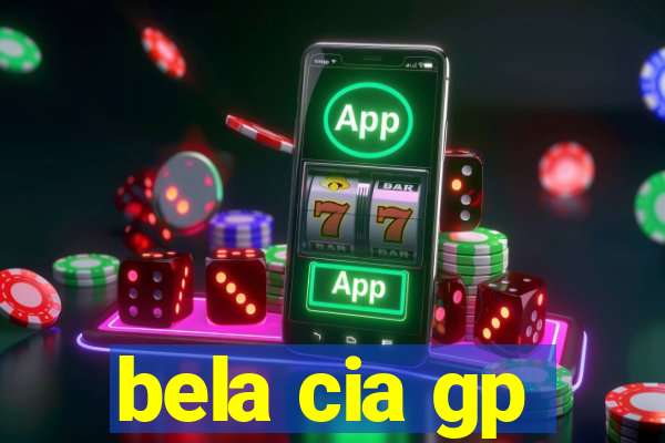 bela cia gp