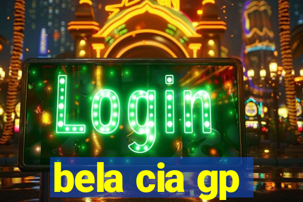 bela cia gp