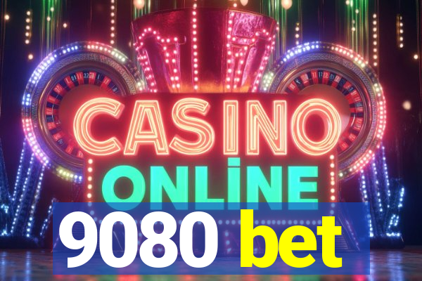 9080 bet