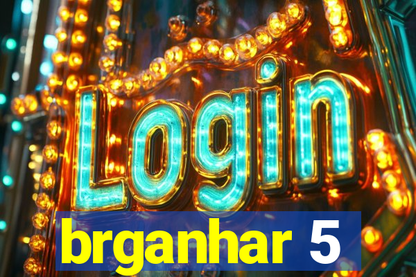 brganhar 5
