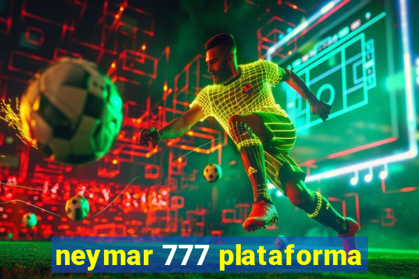 neymar 777 plataforma