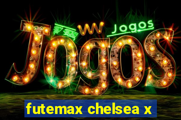 futemax chelsea x