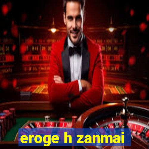 eroge h zanmai