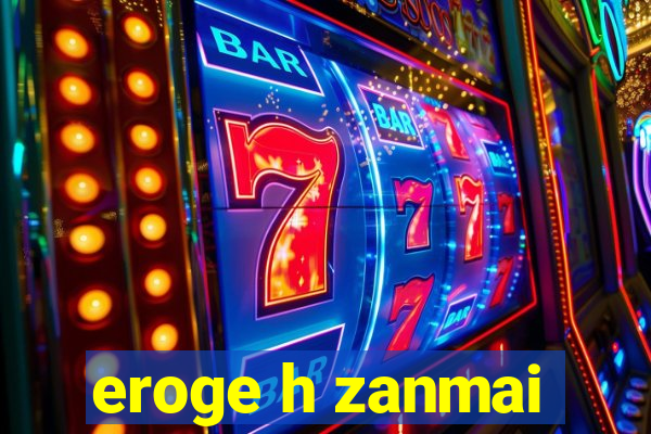 eroge h zanmai