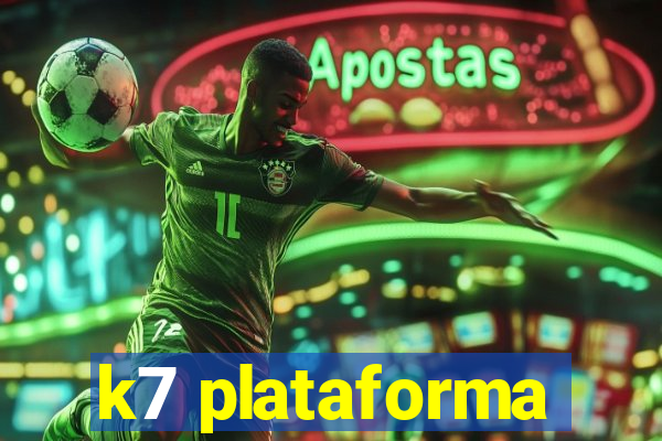 k7 plataforma