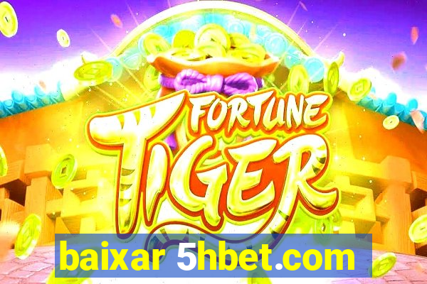 baixar 5hbet.com