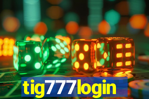 tig777login