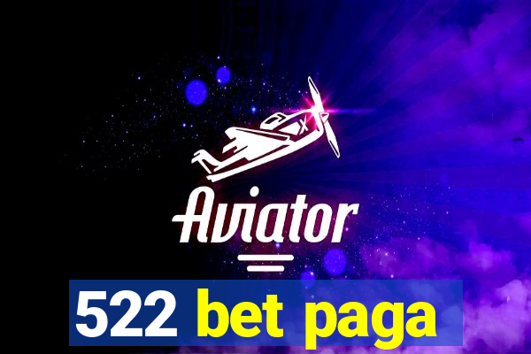 522 bet paga