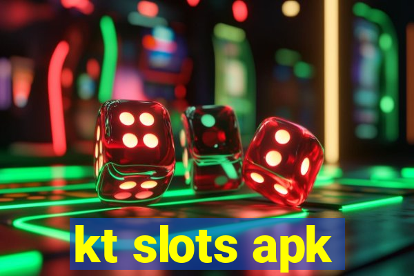 kt slots apk