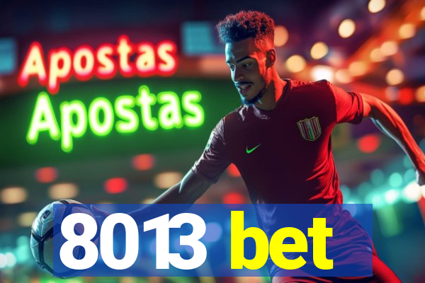 8013 bet