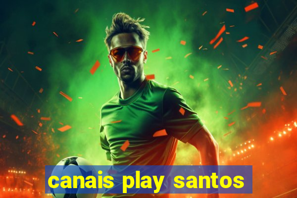 canais play santos