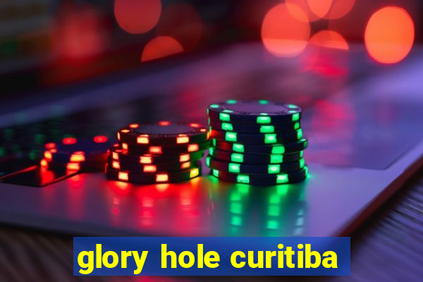 glory hole curitiba