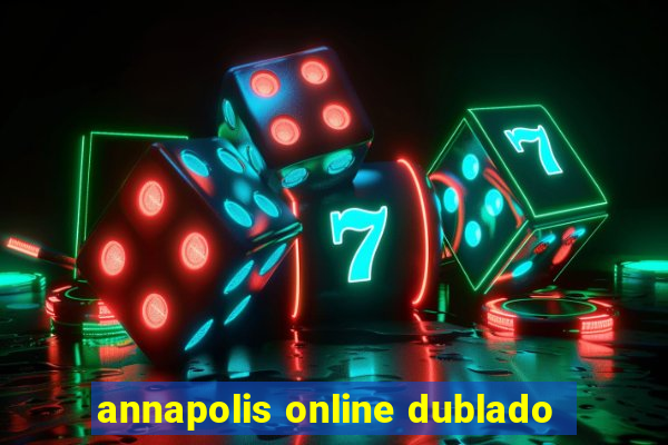 annapolis online dublado