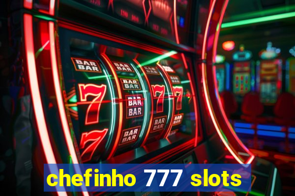 chefinho 777 slots