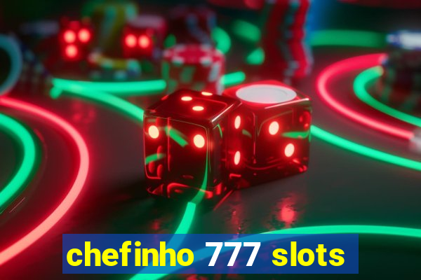 chefinho 777 slots