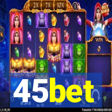 45bet