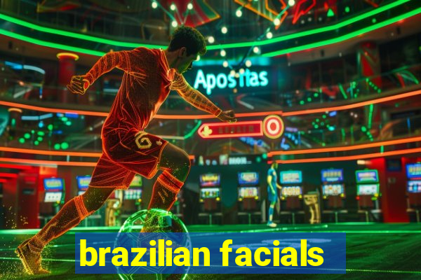 brazilian facials
