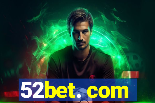 52bet. com