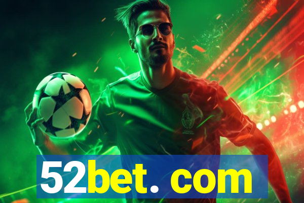 52bet. com