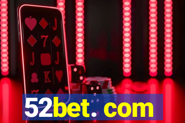 52bet. com