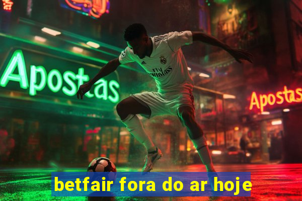betfair fora do ar hoje