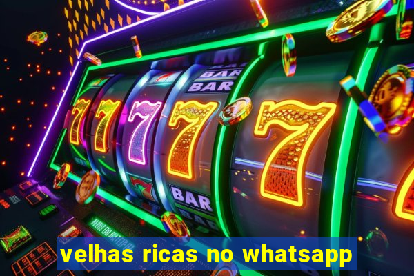 velhas ricas no whatsapp