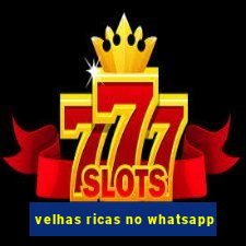 velhas ricas no whatsapp