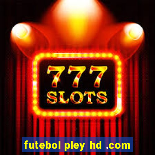 futebol pley hd .com
