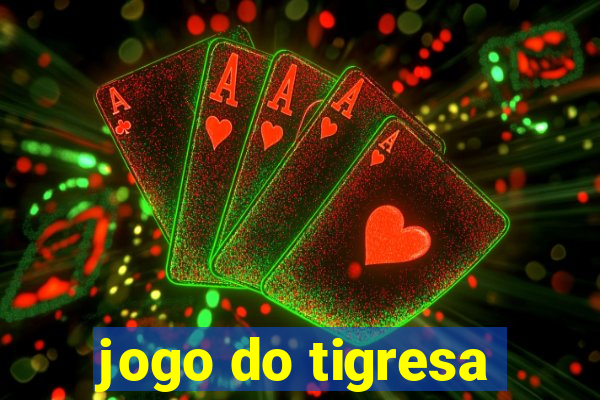 jogo do tigresa