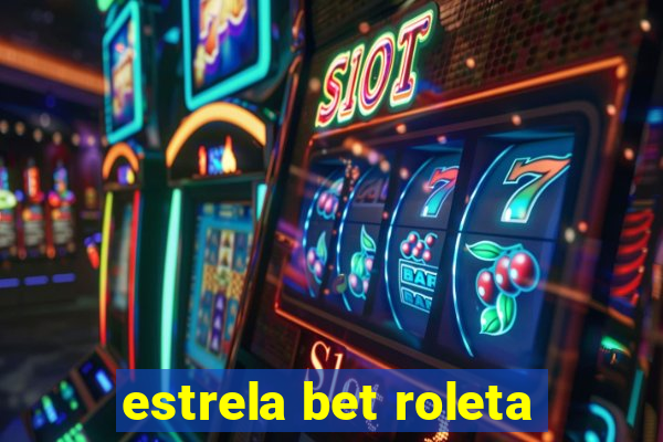 estrela bet roleta