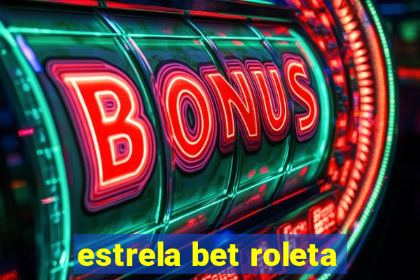 estrela bet roleta
