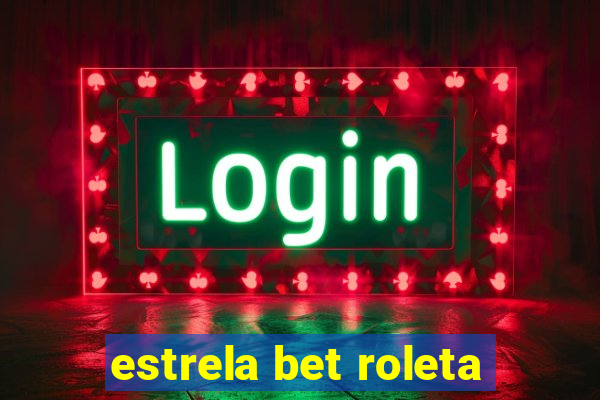 estrela bet roleta