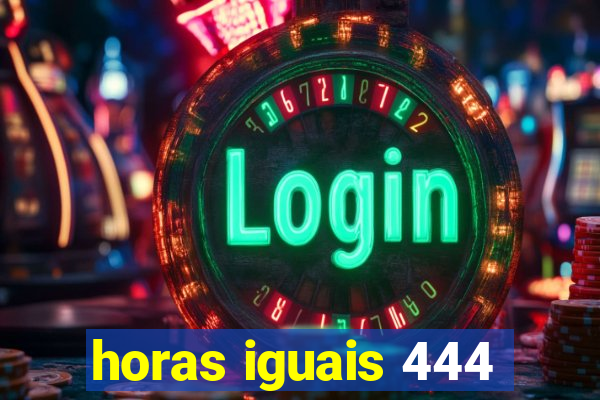 horas iguais 444