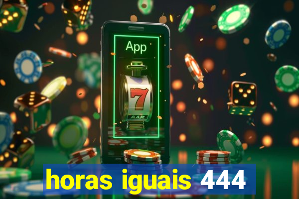 horas iguais 444