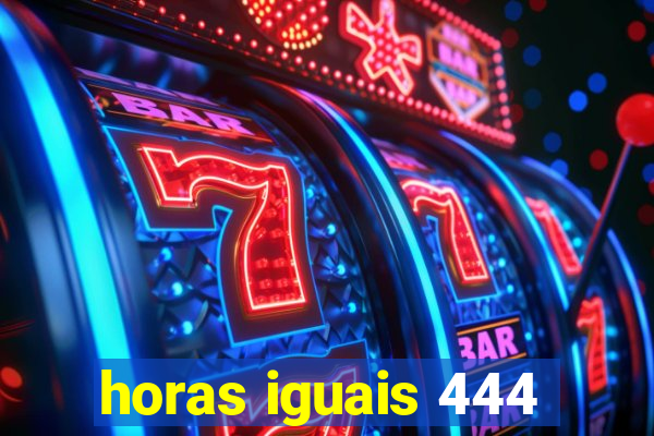 horas iguais 444