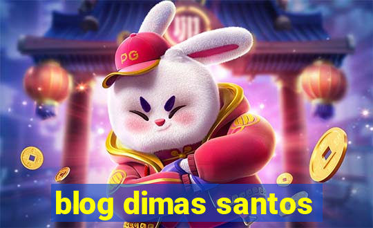 blog dimas santos