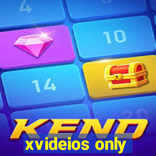 xvideios only
