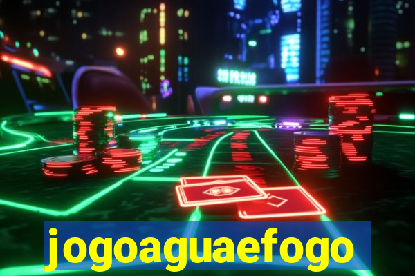 jogoaguaefogo
