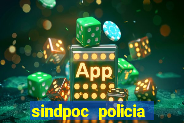 sindpoc policia civil bahia